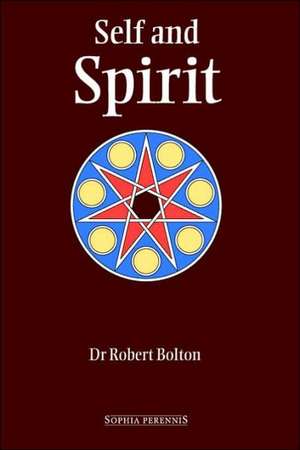 Self and Spirit de Robert Bolton