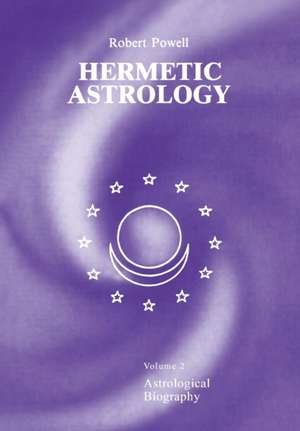 Hermetic Astrology: Vol. 2 de Robert A. Powell