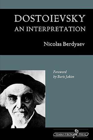 Dostoievsky: An Interpretation de Nikolai Berdiaev