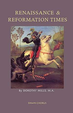 Renaissance and Reformation Times de Dorothy Mills