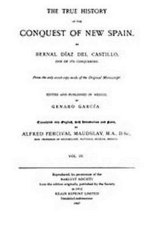 The True History of the Conquest of New Spain, Volume 4 de Bernal Diaz Del Castillo