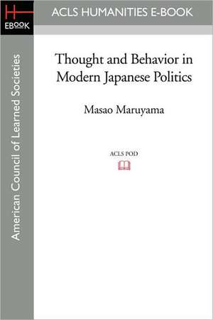 Thought and Behavior in Modern Japanese Politics de Masao Maruyama