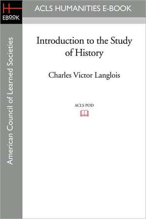 Introduction to the Study of History de Charles-Victor Langlois