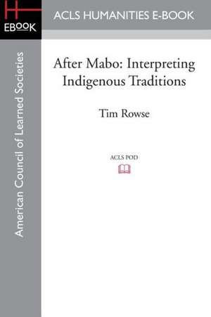 After Mabo: Interpreting Indigenous Traditions de Tim Rowse