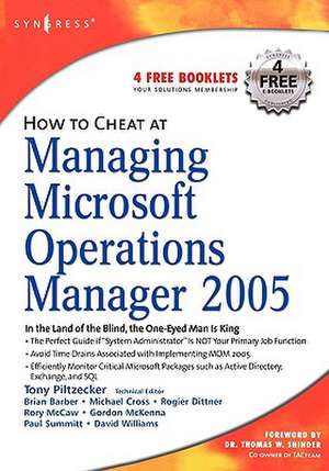 How to Cheat at Managing Microsoft Operations Manager 2005 de Anthony Piltzecker