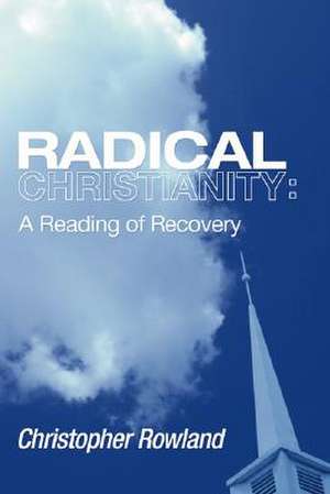 Radical Christianity de Christopher Rowland