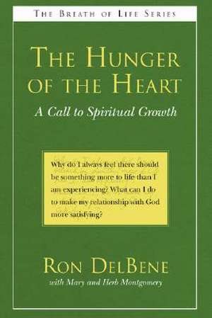 The Hunger of the Heart: A Call to Spiritual Growth de Ron DelBene