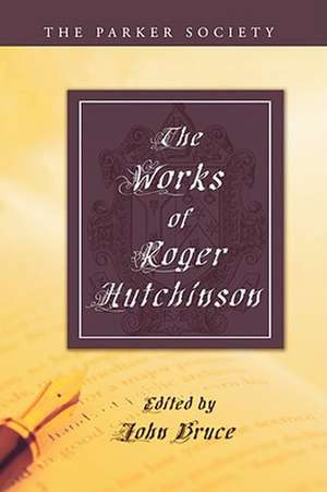 Works of Roger Hutchinson de Roger Hutchinson