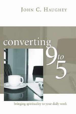 Converting Nine to Five de John C. Haughey