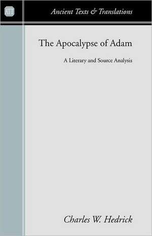 The Apocalypse of Adam: A Literary and Source Analysis de Charles W. Jr. Hedrick