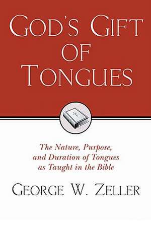 God's Gift of Tongues de George W. Zeller