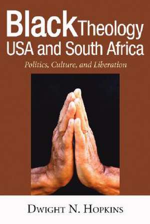 Black Theology USA and South Africa de Dwight N. Hopkins