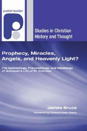 Prophecy, Miracles, Angels, and Heavenly Light? de James Bruce