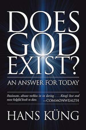 Does God Exist?: An Answer for Today de Hans Kung