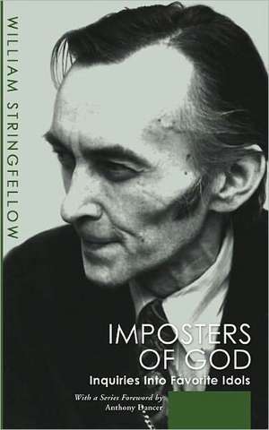 Impostors of God: Inquiries Into Favorite Idols de William Stringfellow