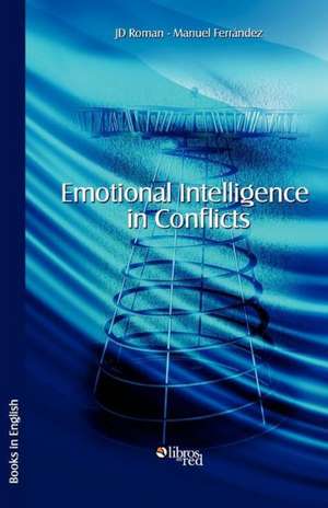 Emotional Intelligence in Conflicts de Jd Roman