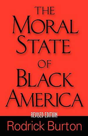 The Moral State of Black America de Rodrick K. Burton