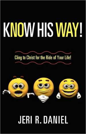 Know His Way de Jeri R. Daniel