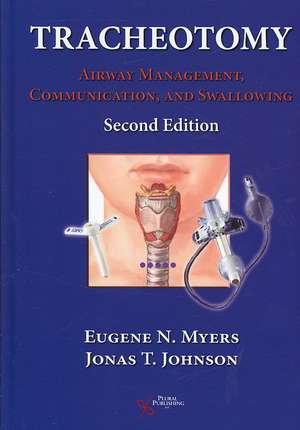 Tracheotomy: Airway Management, Communication, and Swallowing de Eugene N. Myers