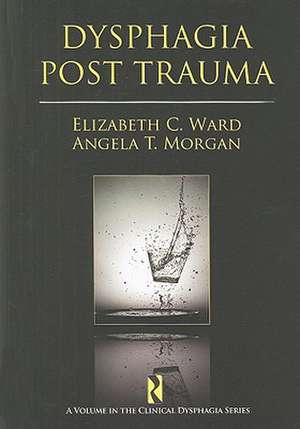 Dysphagia Post Trauma de Elizabeth C. Ward