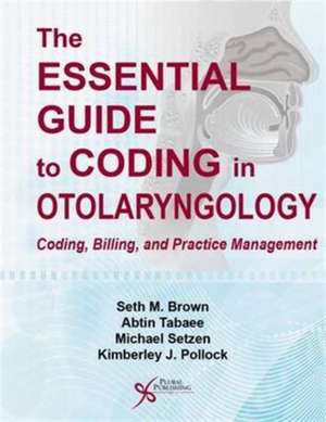 Essential Guide to Coding in Otolaryngology de Abtin Tabaee