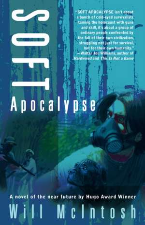 Soft Apocalypse de Will McIntosh