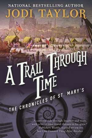 A Trail Through Time: The Chronicles of St. Marys Book Four de Jodi Taylor