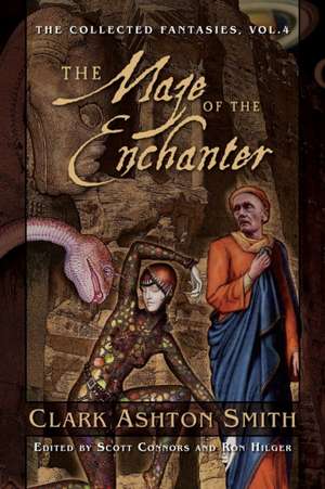 The Maze of the Enchanter: The Collected Fantasies, Vol. 4 de Clark Ashton Smith