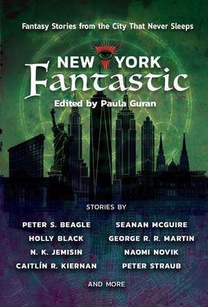 New York Fantastic: Fantasy Stories from the City that Never Sleeps de Paula Guran