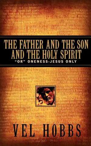 The Father and the Son and the Holy Spirit de Vel Hobbs