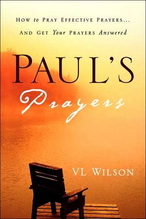 Paul's Prayers de VL Wilson