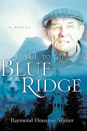 Call to the Blue Ridge de Raymond Houston Minter