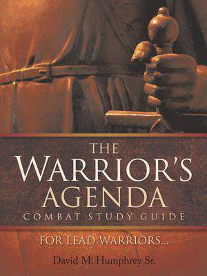 The Warrior's Agenda Combat Study Guide de Sr. Humphrey, David M.