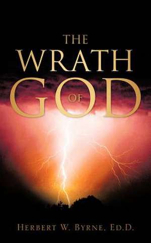 The Wrath of God de Herbert W. Byrne