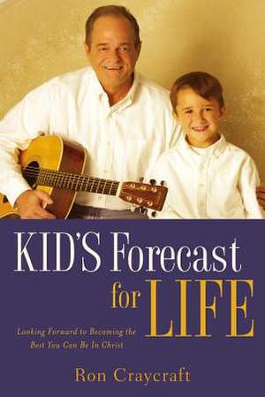 Kid's Forecast for Life de Ron Craycraft