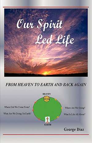 Our Spirit Led Life de George Diaz