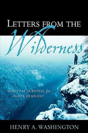 Letters from the Wilderness de Henry A. Washington