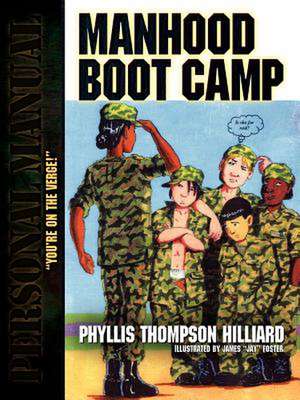 Manhood Boot Camp de Phyllis Thompson Hilliard