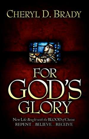 For God's Glory de Cheryl D. Brady