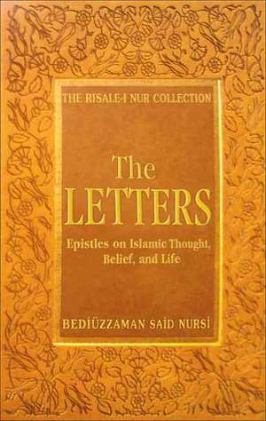 Letters: Epistles on Islamic Thought, Belief & Life de Bedizzaman Said Nursi