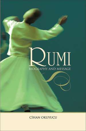 Rumi: Biography & Message de Cihan Okuyucu