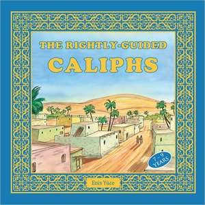 Rightly-Guided Caliphs de Enis Yce