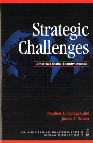 Strategic Challenges: America's Global Security Agenda de Stephen J. Flanagan