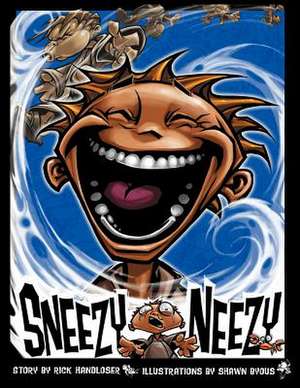 Sneezy Neezy de Rick Handloser