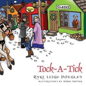 Tock A Tick de Ryke Leigh Douglas