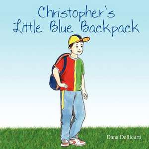 Christopher's Little Blue Backpack de Dana Dellicurti