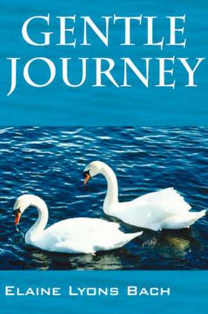 Gentle Journey de Elaine Lyons Bach