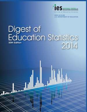 Digest of Education Statistics 2014 de Center for Education Statistics