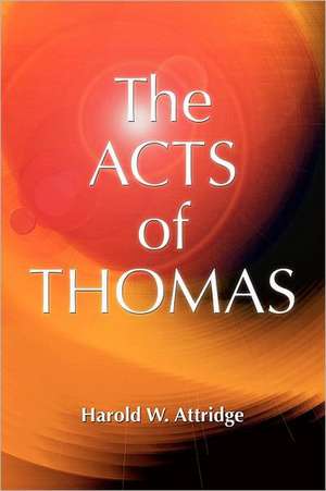 Acts of Thomas de Harold W. Attridge