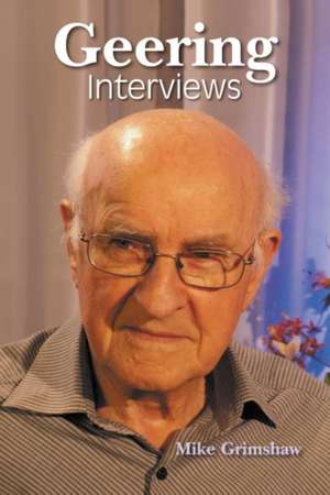 Geering Interviews de Mike Grimshaw